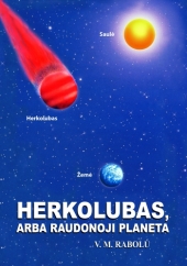 HERKOLUBAS, ARBA RAUDONOJI PLANETA V.M. Rabolú
